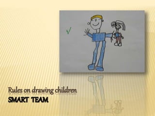 Rules on drawing children
 