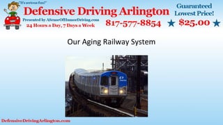 Our Aging Railway System
 