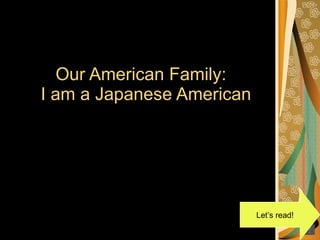 Our American Family:  I am a Japanese American Let’s read! 