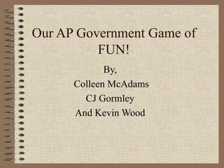 Our AP Government Game of FUN! 