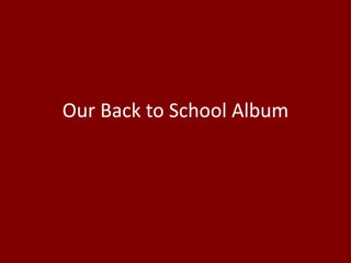 Our Back to School Album 