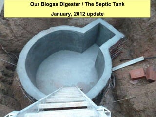 Our Biogas Digester / The Septic Tank January, 2012 update 