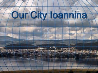 Our city Ioannina Comenius