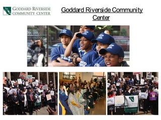 Goddard RiversideCommunity
Center
 