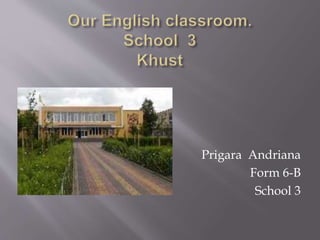 Prigara Andriana
Form 6-B
School 3
 