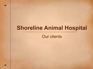 Shoreline Animal Hospital Our clients 