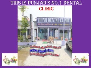 This is Punjab's No.1 Dental
Clinic
 
