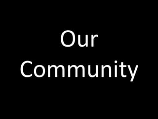 Our Community 