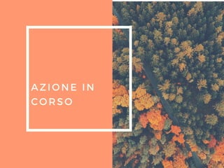 AZIONE IN
CORSO
 