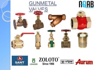 GUNMETAL
VALVES
 