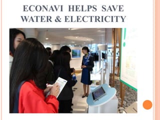 ECONAVI HELPS SAVE
WATER & ELECTRICITY
 