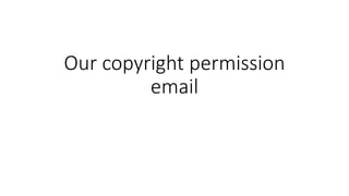 Our copyright permission
email
 