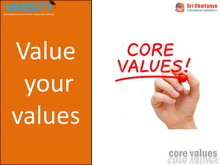 Value
your
values
 