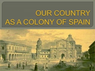 Socio-Political Environment of the Philippines during the Spanish Regime