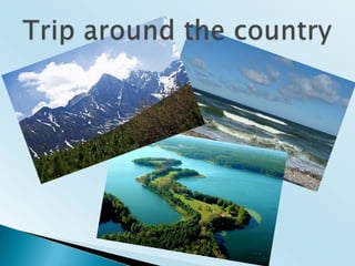 Triparoundthe country