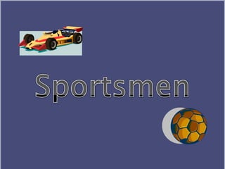 Sportsmen Sportsmen