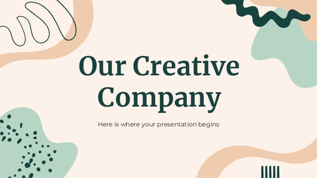 Our Creative
Company
Here is where your presentation begins
 