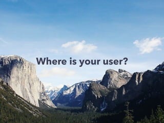 Where is your user?
 