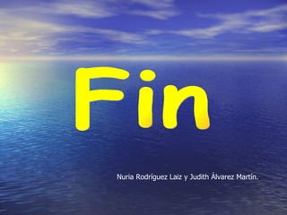 Nuria Rodríguez Laiz y Judith Álvarez Martín.
 