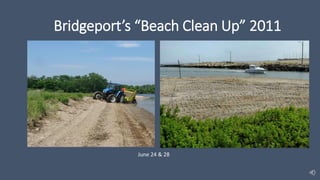 Bridgeport’s “Beach Clean Up” 2011
June 24 & 28
 
