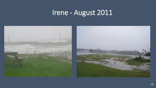 Irene - August 2011
 