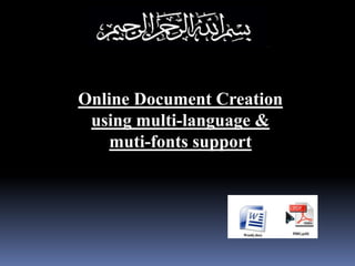 Online Document Creation
 using multi-language &
    muti-fonts support
 