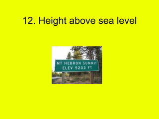 12. Height above sea level 
