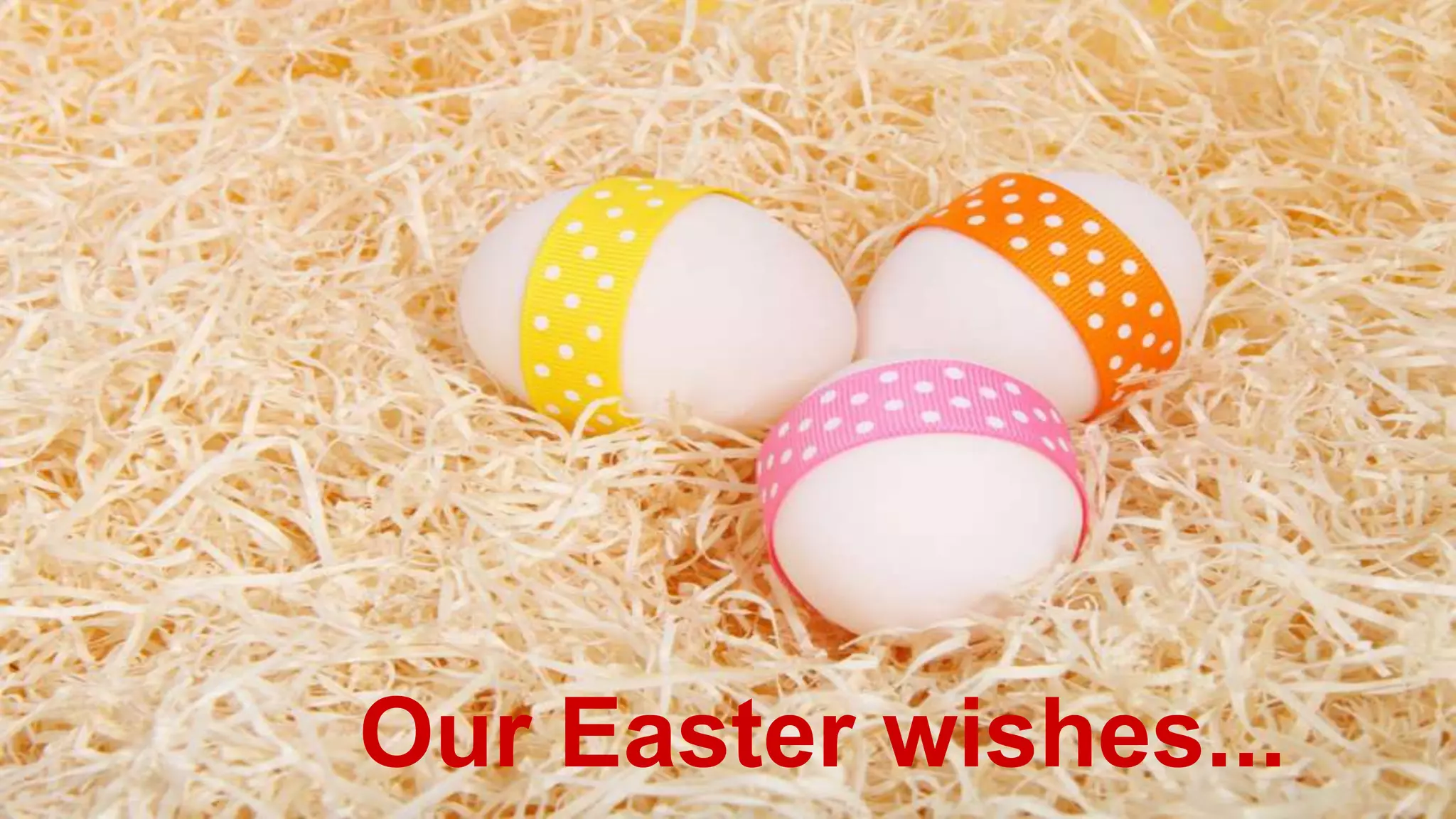 Our Easter wishes...