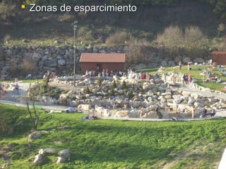  Zonas de esparcimiento
 