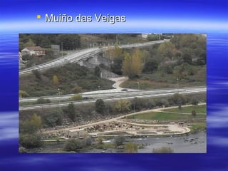 Muiño das Veigas
 