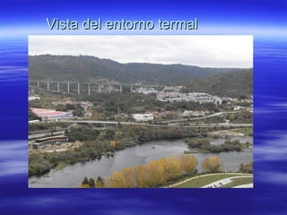 Vista del entorno termal
 