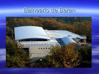 Balneario de Beran
 