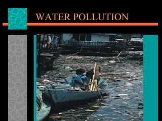 WATER POLLUTION 