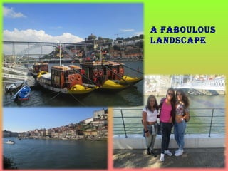 A fAboulous
lAndscApe
 