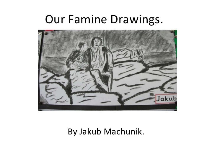 Our famine drawings