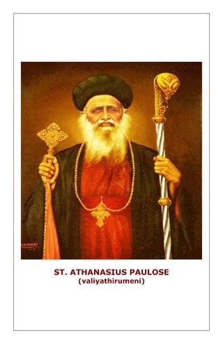 ST. ATHANASIUS PAULOSE 
(valiyathirumeni) 
 