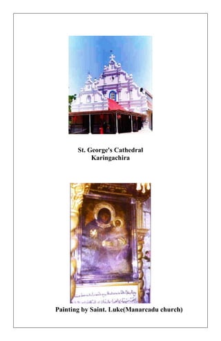 St. George's Cathedral Karingachira 
Painting by Saint. Luke(Manarcadu church)  