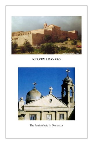 KURKUMA DAYARO 
The Patriarchate in Damascus 
 