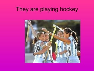 They are playing hockey
 