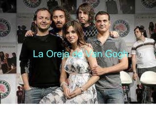 La Oreja de Van Gogh

 