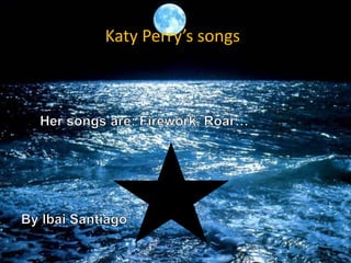 Katy Perry’s songs

 