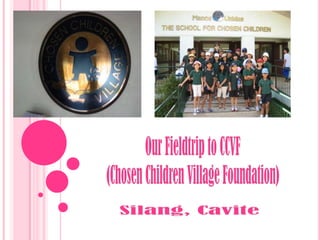 Our Fieldtrip to CCVF (Chosen Children Village Foundation) Silang, Cavite 