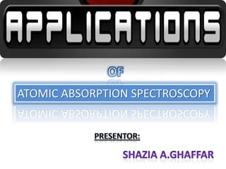 ATOMIC ABSORPTION SPECTROSCOPY
 