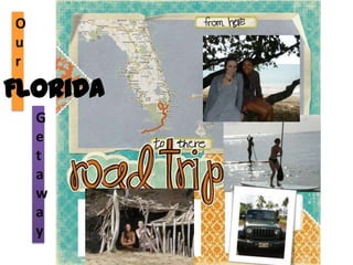 Our  Florida Getaway 