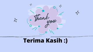 Terima Kasih :)
 
