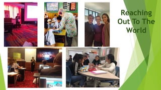 Reaching
Out To The
World
 