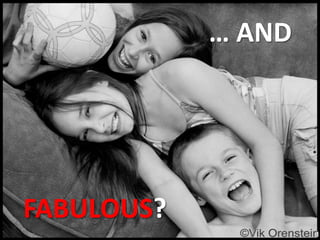 … AND FABULOUS?