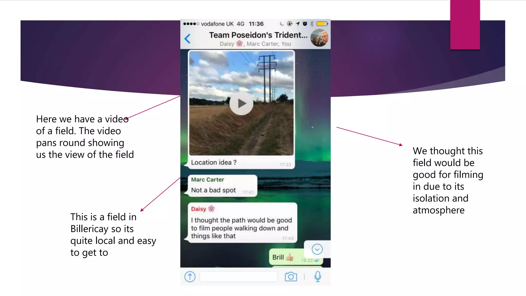 Here we have a video
of a field. The video
pans round showing
us the view of the field We thought this
field would be
good for filming
in due to its
isolation and
atmosphere
This is a field in
Billericay so its
quite local and easy
to get to
 