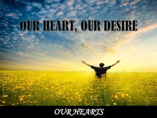 OUR HEARTS
 