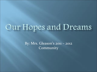 By: Mrs. Gleason’s 2011 – 2012 Community 
